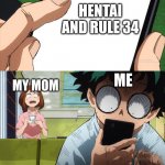 i made a random meme | HENTAI AND RULE 34; MY MOM; ME | image tagged in mha 4 template | made w/ Imgflip meme maker