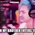 True on so many levels | ME WHEN MY BROTHER ENTERS THE ROOM | image tagged in gifs,true story | made w/ Imgflip video-to-gif maker