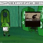 Meteora | HAPPY 19TH ANNIVERSARY, METEORA; ME | image tagged in spongebob jellyfish jam | made w/ Imgflip meme maker