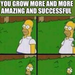 *descends* | SATAN WATCHING YOU GROW MORE AND MORE AMAZING AND SUCCESSFUL | image tagged in homer simpson in bush - large,wholesome | made w/ Imgflip meme maker