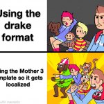 Mother 3 Drake Meme