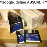 THE ANCIENT ONES | *Google, define ABSURDITY. | image tagged in all the discs,programming | made w/ Imgflip meme maker