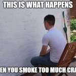 still more exciting than | THIS IS WHAT HAPPENS; WHEN YOU SMOKE TOO MUCH CRACK | image tagged in still more exciting than | made w/ Imgflip meme maker