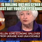 Janet Yellen talks Crypto and Cyber Attack Threat to Banks. Got Gold? SILVER? #XRP | YO- KLAUS IS ROLLING OUT HIS CYBER PANDEMIC SO Y'ALL BEST GOT YOUR CRYPTO BAGS PACKED. #FiatFire; WEF CYBER POLYGON | image tagged in janet yellin fiat fire,federal reserve,cryptocurrency,ripple,xrp,the great awakening | made w/ Imgflip meme maker