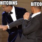 Bitcoin | BITCOIN; SHITCOINS | image tagged in chris rock will smith slap | made w/ Imgflip meme maker