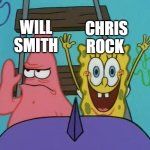 What did the five fingers say to the face? | WILL SMITH; CHRIS ROCK | image tagged in spongebob patrick valentines handshake,slap,will smith,chris rock,will smith punching chris rock | made w/ Imgflip meme maker