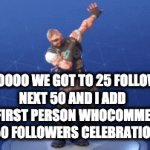 :) | LETZ GOOOOO WE GOT TO 25 FOLLOWERS :)
NEXT 50 AND I ADD THE FIRST PERSON WHOCOMMENTS ON THE 50 FOLLOWERS CELEBRATION MEME | image tagged in gifs,lets go | made w/ Imgflip video-to-gif maker