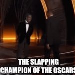 Slapping champion | THE SLAPPING CHAMPION OF THE OSCARS | image tagged in gifs,gif | made w/ Imgflip video-to-gif maker