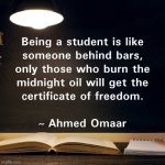 Ahmed Omaar Inspirational quotes for students | image tagged in ahmed omaar inspirational quotes for students | made w/ Imgflip meme maker
