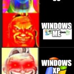 YOUR WINDOWS IS | YOUR WINDOWS IS; MS DOS; WINDOWS 1.0; WINDOWS 2.0; WINDOWS 3.0; WINDOWS 3.1; WINDOWS 95; WINDOWS 98; WINDOWS ME; WINDOWS XP; WINDOWS VISTA; WINDOWS 7; WINDOWS 8; WINDOWS 8.1; WINDOWS 10; WINDOWS 11; WINDOWS 12; WINDOWS 20 | image tagged in mr incredible becoming canny extended | made w/ Imgflip meme maker