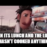 GIVE. ME. FOOD! | WHEN ITS LUNCH AND THE LUNCH LADY HASN'T COOKED ANYTHING YET | image tagged in gifs,flint lockwood | made w/ Imgflip video-to-gif maker