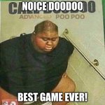 Call Of DOODOO | NOICE DOODOO; BEST GAME EVER! | made w/ Imgflip meme maker
