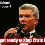 All that was missing | Was Michael
  Buffer busy ? Let's get ready to slap Chris Rock | image tagged in michael buffer,rumble,the oscars,fake news,ratings | made w/ Imgflip meme maker