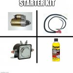 Starter kit starter kit | STARTER KIT | image tagged in memes,blank starter pack | made w/ Imgflip meme maker