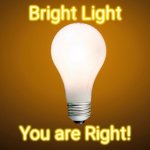 Bright Light, You are right!