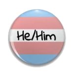 Trans Pin He/Him Pronouns