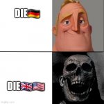 These Languages are Confusing Right Now... | DIE🇩🇪; DIE🇬🇧🇺🇸 | image tagged in mr incredible happy/horror | made w/ Imgflip meme maker