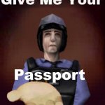 Give Me Your Passport