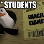 Cancel exams | CANCEL EXAMS! * STUDENTS | image tagged in gifs,exams,cancelled | made w/ Imgflip video-to-gif maker