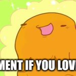 You love Him | COMMENT IF YOU LOVE HIM | image tagged in gifs,fun,cute | made w/ Imgflip video-to-gif maker