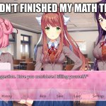 I didn't finished my math test yet | "I DIDN'T FINISHED MY MATH TEST" | image tagged in here's a suggestion have you considered killing yourself,idk | made w/ Imgflip meme maker