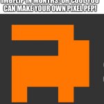 Why, just why. | ME COMING BACK TO IMGFLIP IN MONTHS: OH COOL YOU CAN MAKE YOUR OWN PIXEL PFP! WHAT PEOPLE MAKE: | image tagged in sus,among us,imgflip,imgflip users | made w/ Imgflip meme maker