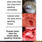 T r A c T o R | Russian tanks when the tractor starts speaking Ukrainian | image tagged in americans when | made w/ Imgflip meme maker