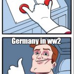 Germany in ww2 | Fight Sovient; Fight Allies; Germany in ww2 | image tagged in astronaut dual button press | made w/ Imgflip meme maker