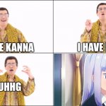 How Aharen-san was create | I HAVE KOMI; I HAVE KANNA; UHHG | image tagged in i have a pen | made w/ Imgflip meme maker