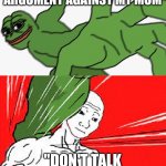 "Don't talk back to me" | ME WINNING AN ARGUMENT AGAINST MY MOM "DON'T TALK BACK TO ME" | image tagged in pepe punch vs dodging wojak | made w/ Imgflip meme maker