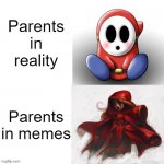 Good and Bad Parents | Parents in reality; Parents in memes | image tagged in yes vs no,relatable,so true,parents,good parents,bad parents | made w/ Imgflip meme maker