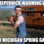 Uncle rico | KAEPERNICK WARMING UP; FOR MICHIGAN SPRING GAME | image tagged in uncle rico,colin kaepernick | made w/ Imgflip meme maker