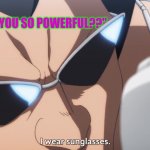 Shaman King 2021-2022 | "HOW ARE YOU SO POWERFUL??" | image tagged in shaman king 2021-2022 | made w/ Imgflip meme maker