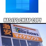 michaelsoft binbows | EVERY MASTERPIECE:; HAS IT'S CHEAP COPY | image tagged in michaelsoft binbows | made w/ Imgflip meme maker