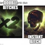 Call of duty duo | DOUBLE BITCHES; INSTANT BITCH | image tagged in call of duty duo | made w/ Imgflip meme maker