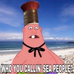 Who you callin sea people