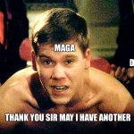 Truth Social | MAGA; DWAC; THANK YOU SIR MAY I HAVE ANOTHER | image tagged in thank you sir may i have another | made w/ Imgflip meme maker