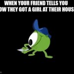 "bRo I gEt AlL tHe ShAwTiEs MaN" | WHEN YOUR FRIEND TELLS YOU HOW THEY GOT A GIRL AT THEIR HOUSE | image tagged in gifs,nobody cares | made w/ Imgflip video-to-gif maker