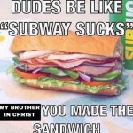 You made the sandwich meme