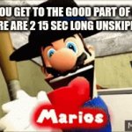 why | POV: YOU GET TO THE GOOD PART OF A VIDEO AND THERE ARE 2 15 SEC LONG UNSKIPPABLE ADS | image tagged in mario,smg4,video games,ads,barney will eat all of your delectable biscuits,oh wow are you actually reading these tags | made w/ Imgflip video-to-gif maker