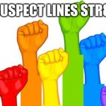 lgbt  | SUSPECT LINES STR8 | image tagged in lgbt | made w/ Imgflip meme maker