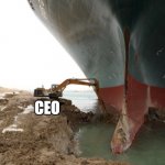 Leadership | THE WORK THAT NEEDS TO GET DONE CEO | image tagged in there was an attempt,evergreen,leadership | made w/ Imgflip meme maker