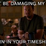 #Timesheet #Firefly#Jayne | DON'T BE DAMAGING MY CALM; TURN IN YOUR TIMESHEET | image tagged in jayne cobb | made w/ Imgflip meme maker