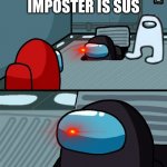 impostor of the vent | WAIT WHEN THE IMPOSTER IS SUS GIMME DEM ANKELS | image tagged in impostor of the vent | made w/ Imgflip meme maker