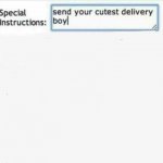 Send Your Cutest Delivery Boy template