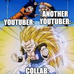 DBZ FUSION | YOUTUBER: ANOTHER YOUTUBER: COLLAB: | image tagged in dbz fusion | made w/ Imgflip meme maker