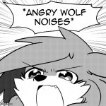 Angry wolf noises