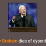 Billy Graham dies of dysentery