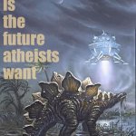 Atheism | image tagged in this,is,the,future,atheists,want | made w/ Imgflip meme maker