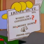 Simpsons Lionel Hutz works on contigency no money down